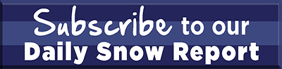 Subscribe to our Daily Snow Report